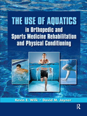 cover image of The Use of Aquatics in Orthopedics and Sports Medicine Rehabilitation and Physical Conditioning